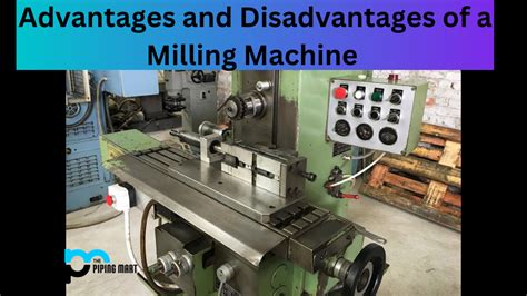 milling advantages and disadvantages